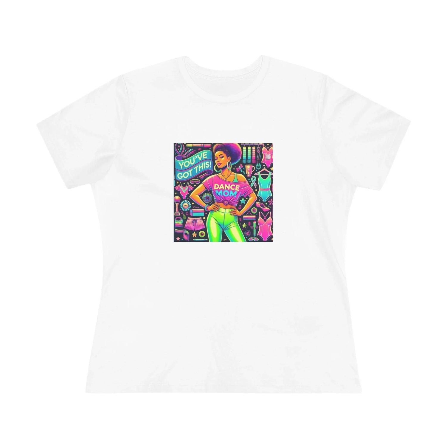 Dance Mom: You've Got This - Darker Skin Tone Mom - Sideview - Women's Softstyle Tee - Whippie's