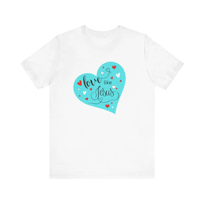 💙 Love Like Jesus ❤️ Unisex Jersey Tee ✨ Spread love and kindness. - Whippie's