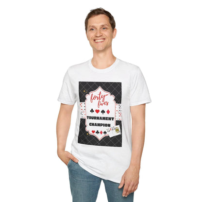 Forty-Fives Tournament Champion - Black Background - Unisex T-Shirt - Whippie's