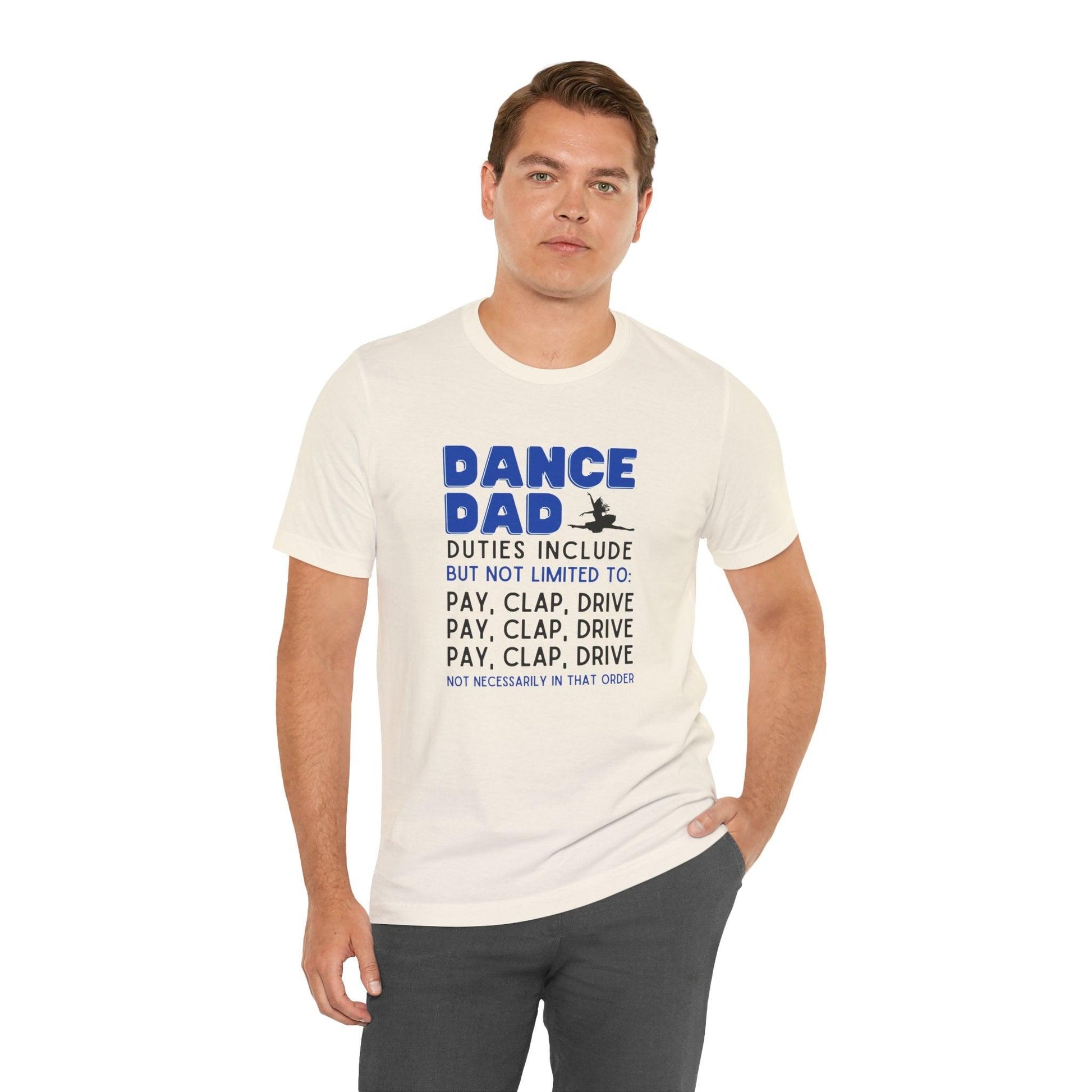 Dance Dad - Unisex Jersey Tee - Pay, Clap, Drive, Repeat! - Whippie's