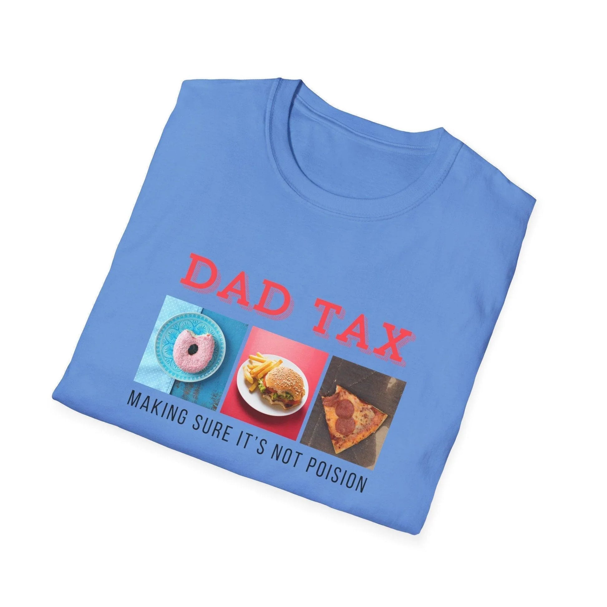Dad Tax 🍩🍔🍕 Unisex T-Shirt - Funny Foodie Fatherhood! 😂 - Whippie's