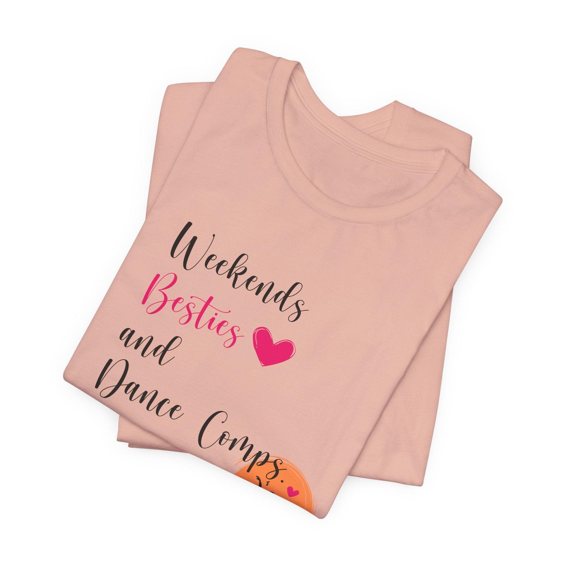Weekends, Besties, & Dance Comps Unisex Jersey Tee - 👯‍♀️💖 Dance Friends Make the Best Friends! 💖👯‍♀️ - Whippie's