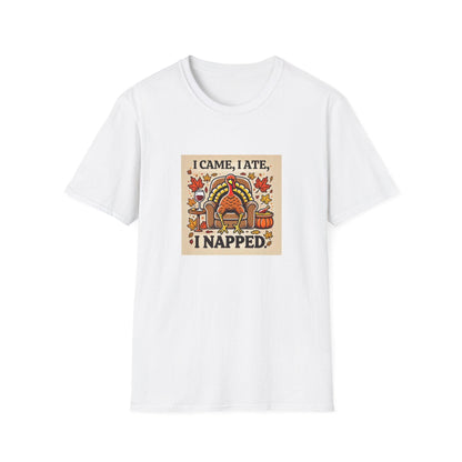 I Came, I Ate, I Napped - Turkey Day Mood 🦃😴🍷 - Unisex T-Shirt - Whippie's