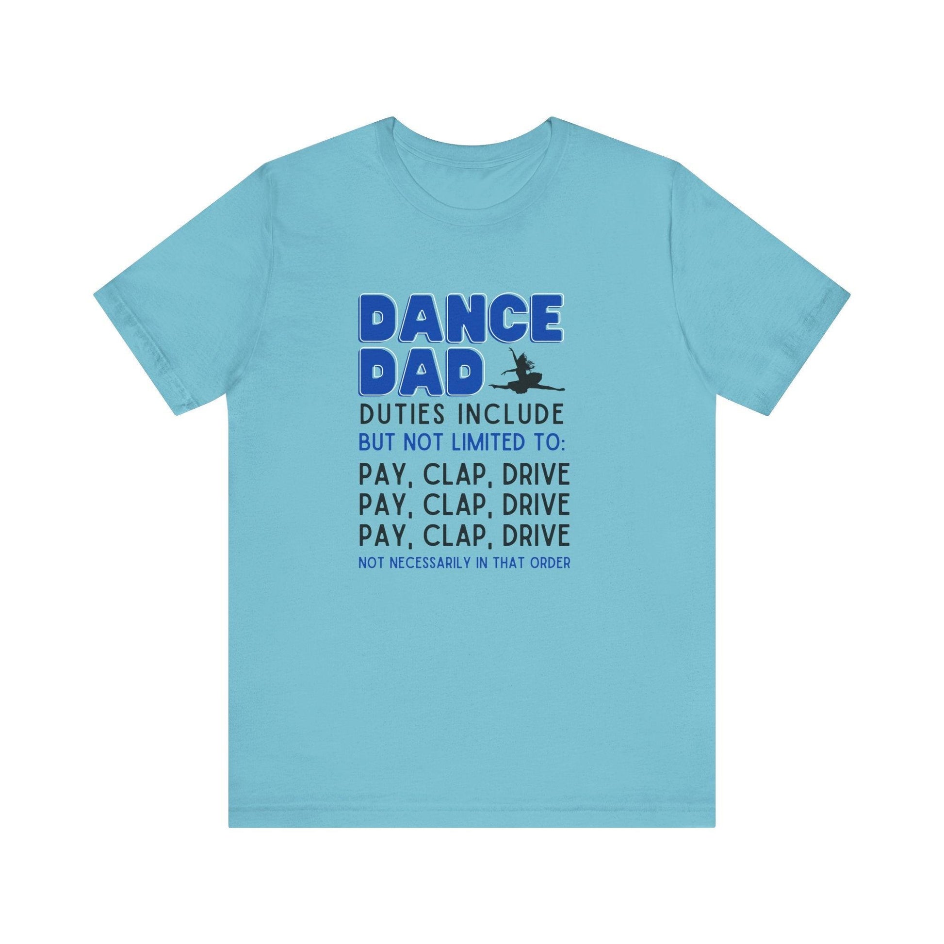 Dance Dad - Unisex Jersey Tee - Pay, Clap, Drive, Repeat! - Whippie's