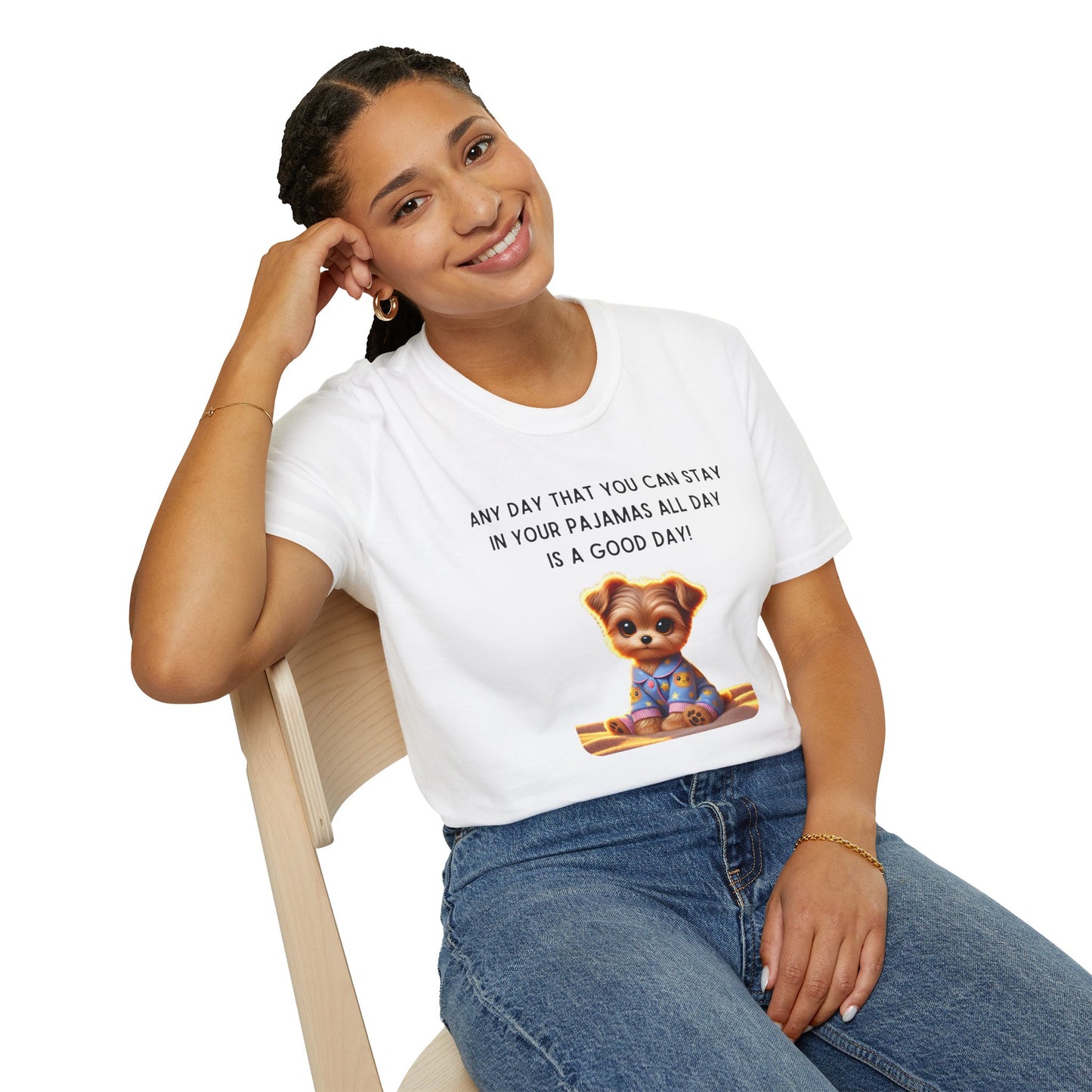 Pajama Pup - Every Day is a Good Day! Unisex T-shirt