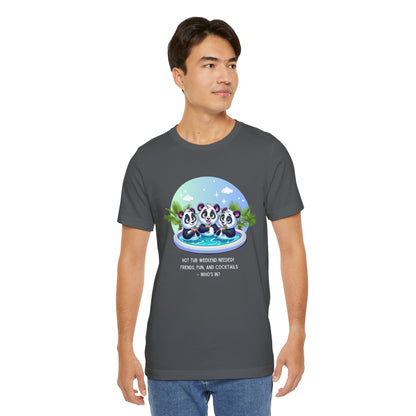Hot Tub Weekend - Unisex Jersey Tee - Who's In For a Relaxing Getaway?
