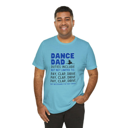 Dance Dad - Unisex Jersey Tee - Pay, Clap, Drive, Repeat! - Whippie's