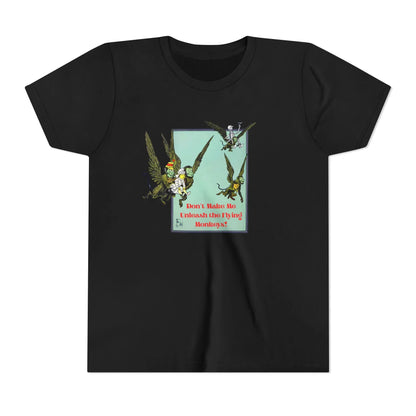 Wizard of Oz Don't Make Me Unleash the Flying Monkeys - Youth T-shirt - Whippie's