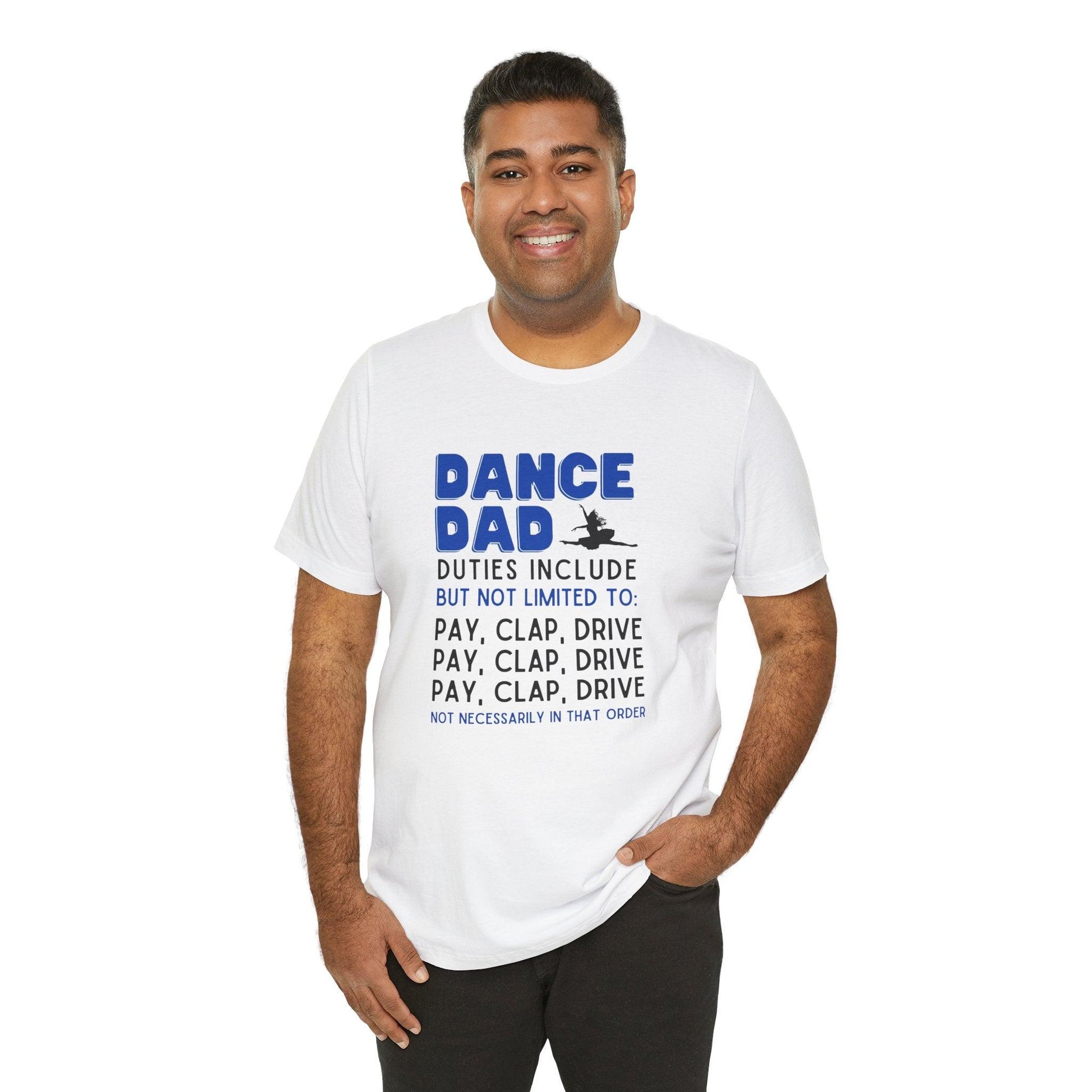 Dance Dad - Unisex Jersey Tee - Pay, Clap, Drive, Repeat! - Whippie's