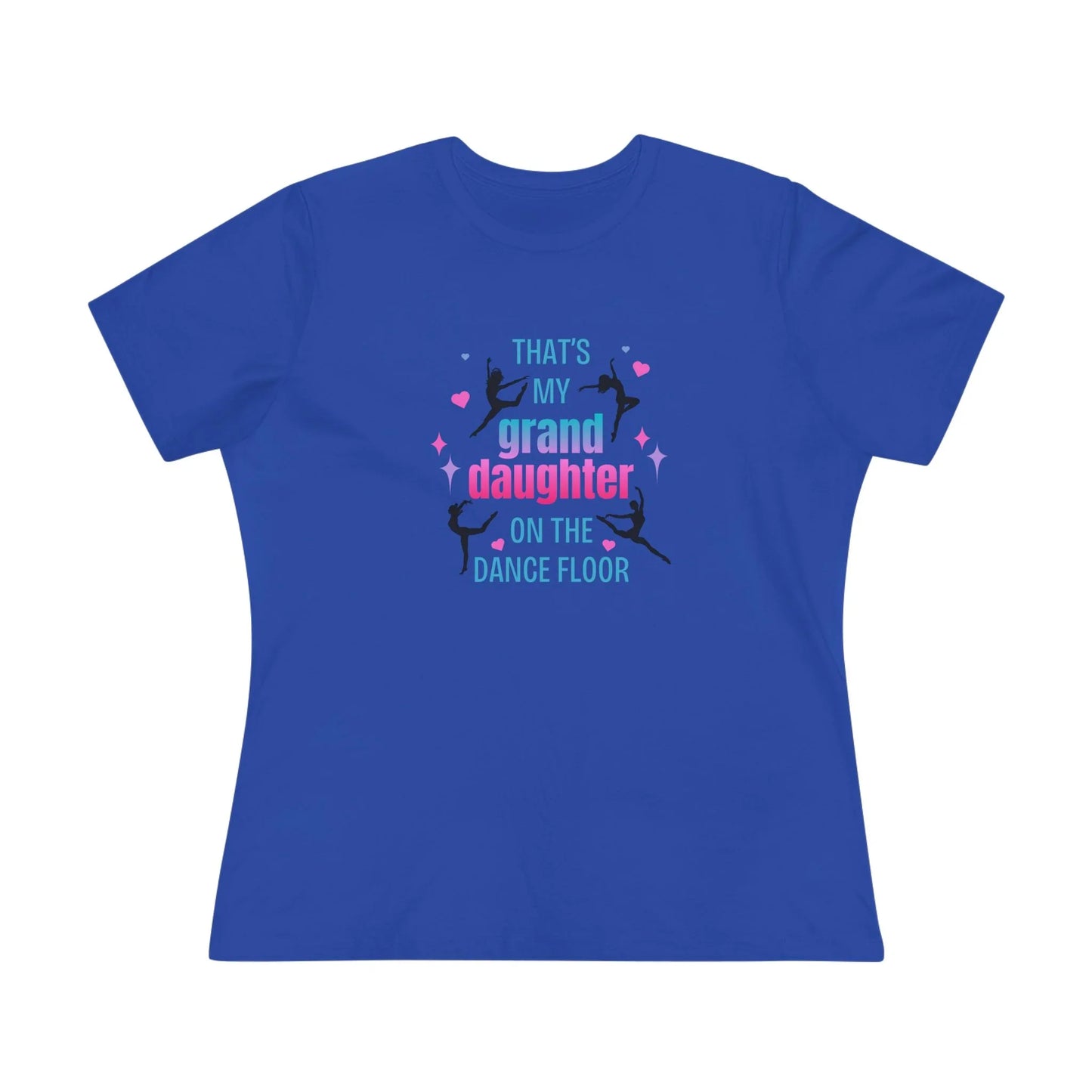 That's My Granddaughter on the Dance Floor - Women's Tee - Support Your Dancing Queen! - Whippie's