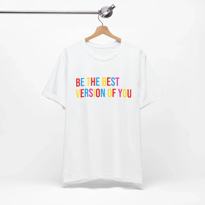✨ BE THE BEST VERSION OF YOU ✨ Unisex Jersey Tee 🌈 - Whippie's