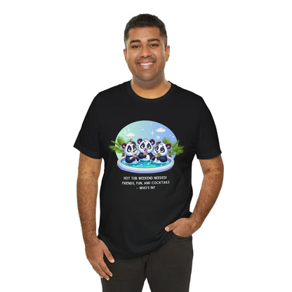 Hot Tub Weekend - Unisex Jersey Tee - Who's In For a Relaxing Getaway?