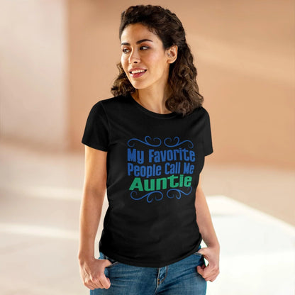 👩‍👧 My Favorite People Call Me AUNTIE 💖 Women's Tee ✨ The best aunties get promoted to favorite! - Whippie's