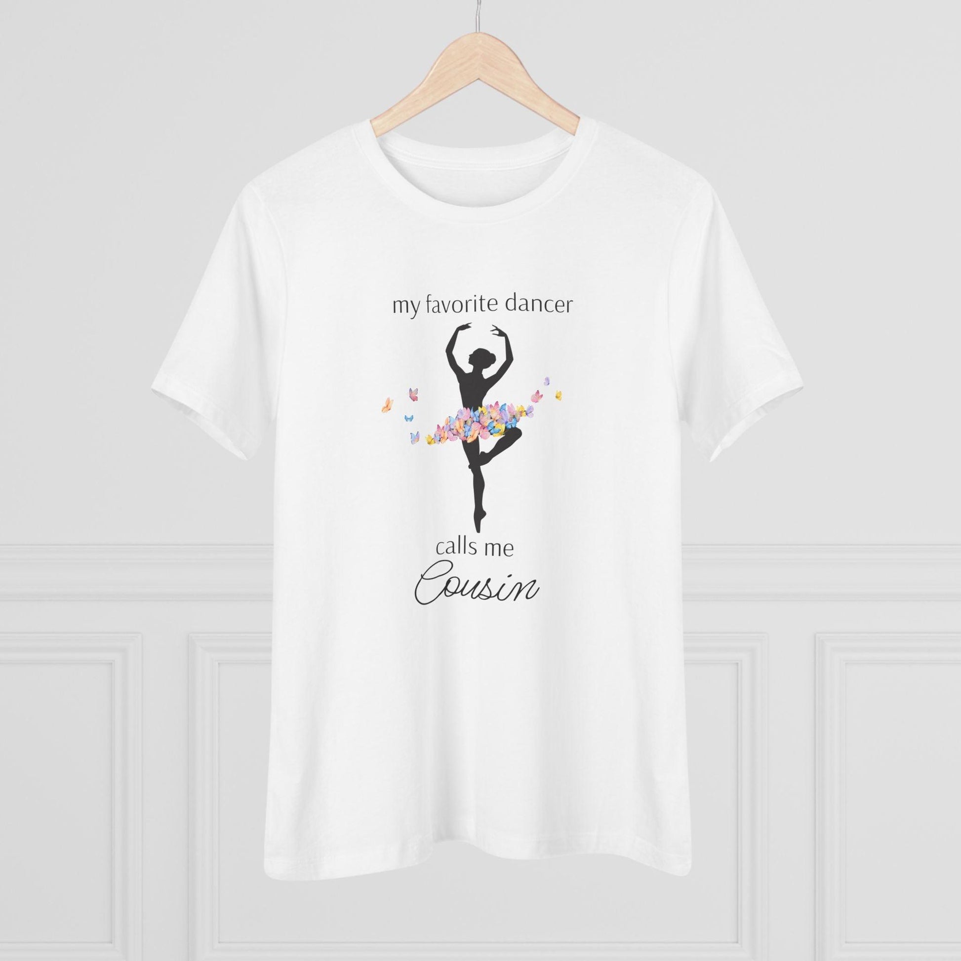 Butterfly Dancer - My Favorite Dancer Calls Me Mom - Women's Tee - 💖 Celebrate the Dancer in Your Life! 💖 - Personalizable - Whippie's