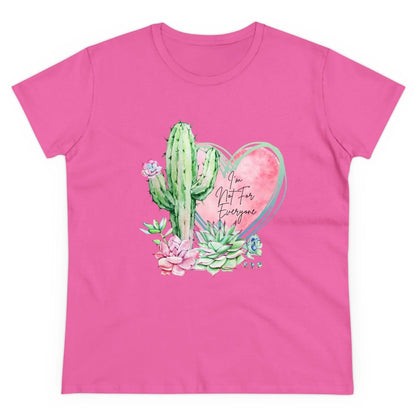 🌵 I'm Not for Everyone 💖 Women's Tee ✨ Be uniquely you! - Whippie's