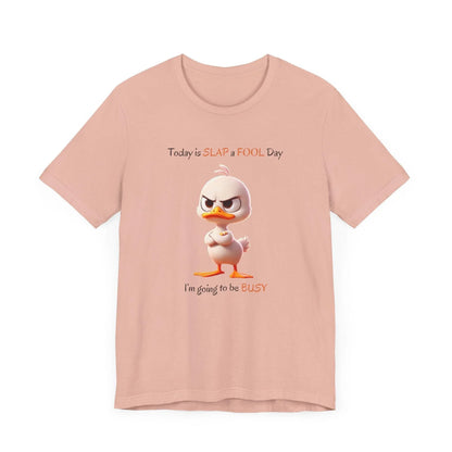 😡 Today is SLAP a FOOL Day! 🐥 Unisex Tee 😂 Warning: Grumpy duckling on the loose! - Whippie's