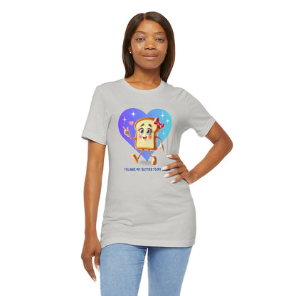 🍞 You're the Butter to My Bread! 🧈 Unisex Jersey Tee ✨ The perfect match! - Personalizable - Whippie's