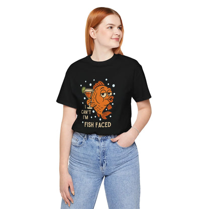 I Can't, I'm Fish Faced! Unisex Tee