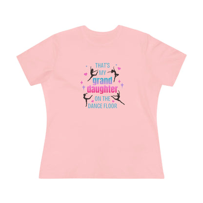 That's My Granddaughter on the Dance Floor - Women's Tee - Support Your Dancing Queen! - Whippie's