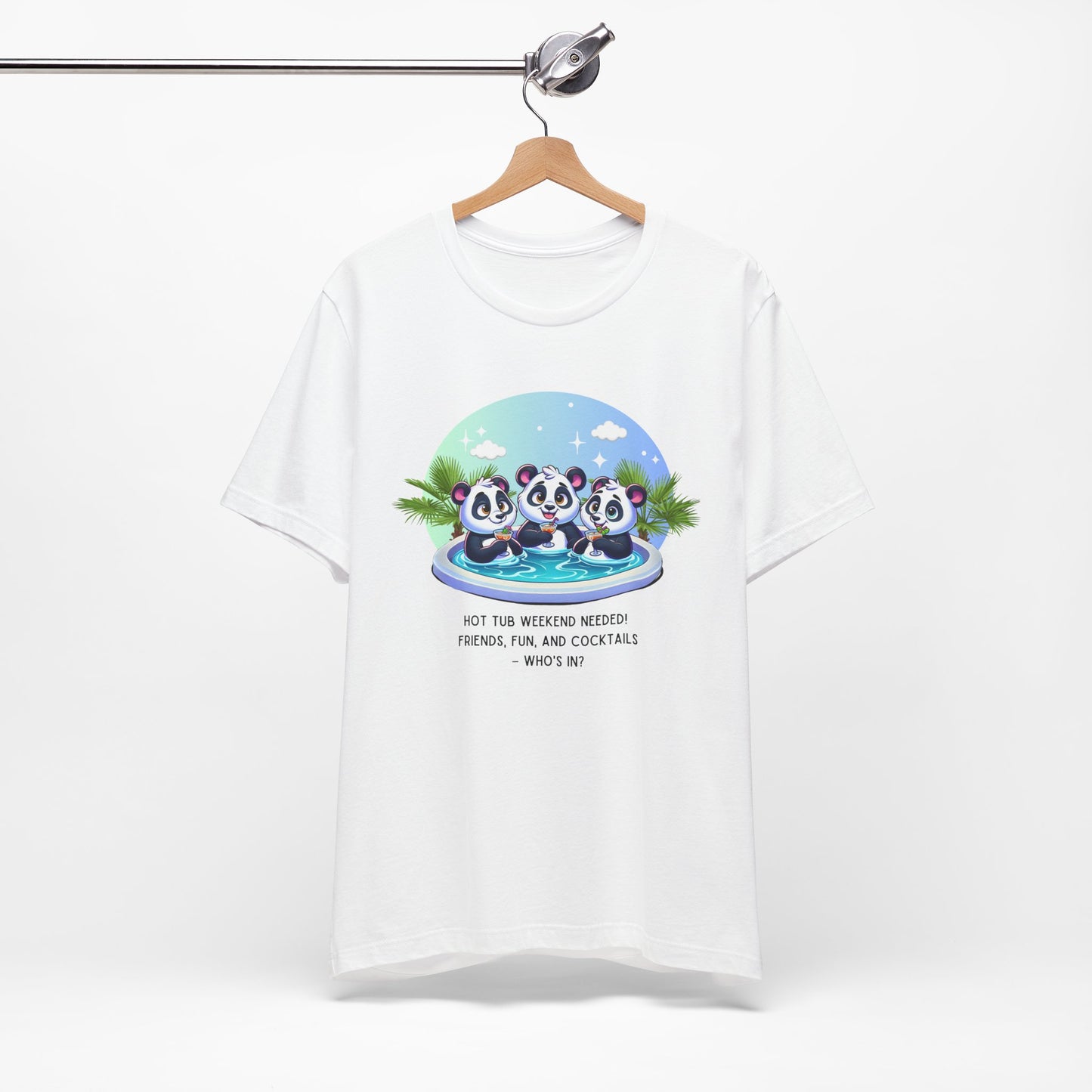 Hot Tub Weekend - Unisex Jersey Tee - Who's In For a Relaxing Getaway?