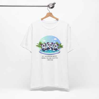 Hot Tub Weekend - Unisex Jersey Tee - Who's In For a Relaxing Getaway?