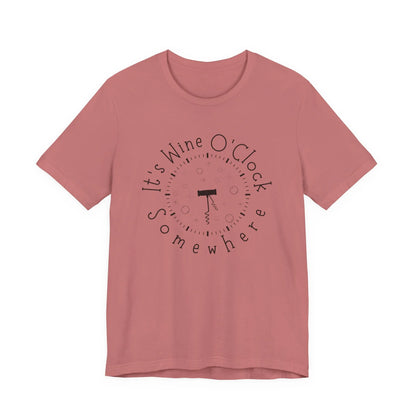 It's Wine O'Clock Somewhere Unisex Tee