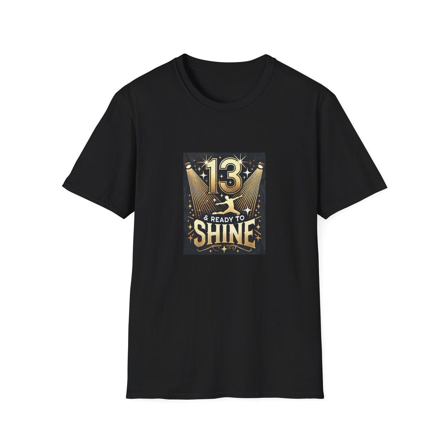 13 & Ready to Shine - Celebrate in Style! ✨ - Leaping Dancer - Unisex T-Shirt - Whippie's