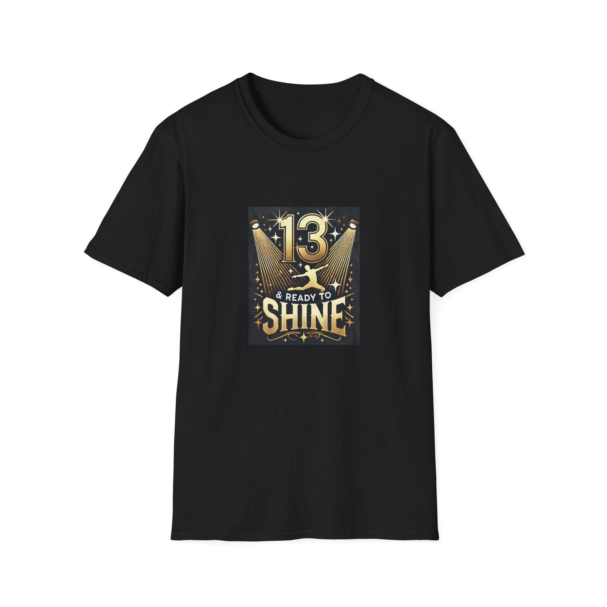 13 & Ready to Shine - Celebrate in Style! ✨ - Leaping Dancer - Unisex T-Shirt - Whippie's
