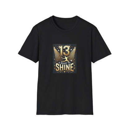 13 & Ready to Shine - Celebrate in Style! ✨ - Leaping Dancer - Unisex T-Shirt - Whippie's
