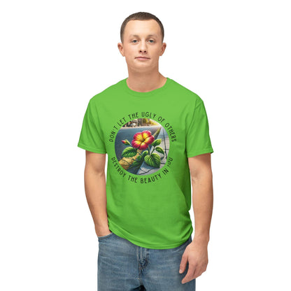 "Don't Let the Ugly..." Negativity Unisex Tee - Rise Above! Unisex HD Cotton T-shirt - Whippie's