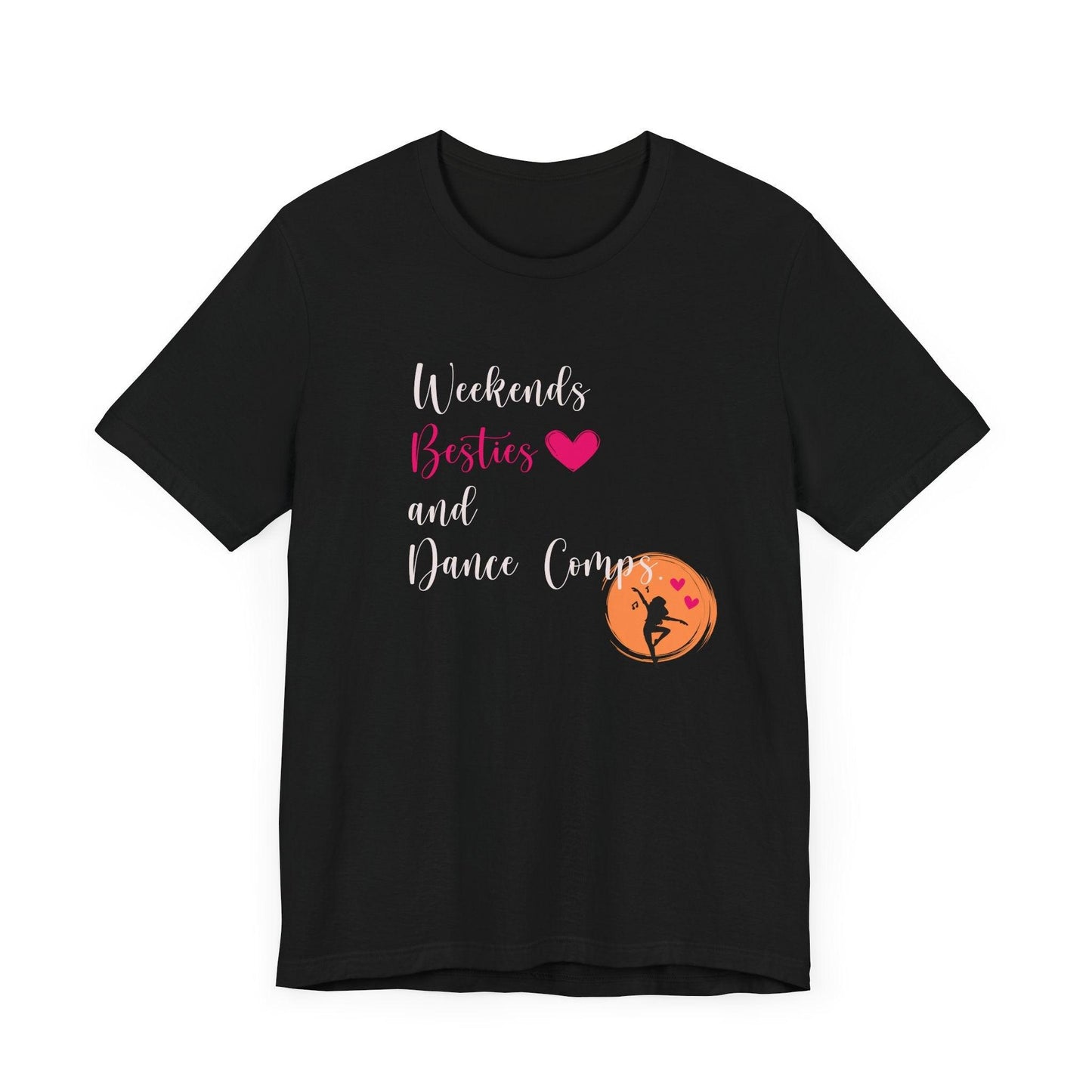 Weekends, Besties, & Dance Comps Unisex Jersey Tee - 👯‍♀️💖 Dance Friends Make the Best Friends! 💖👯‍♀️ - Whippie's
