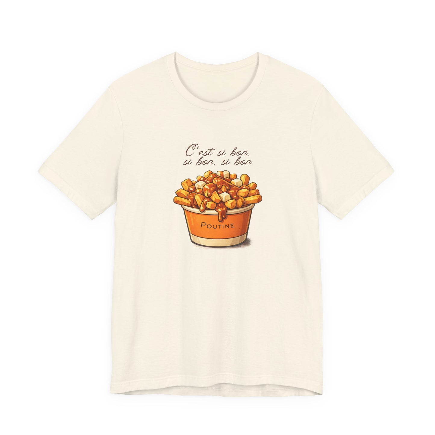Poutine T-Shirt | C’est Si Bon Comfort Unisex Tee
