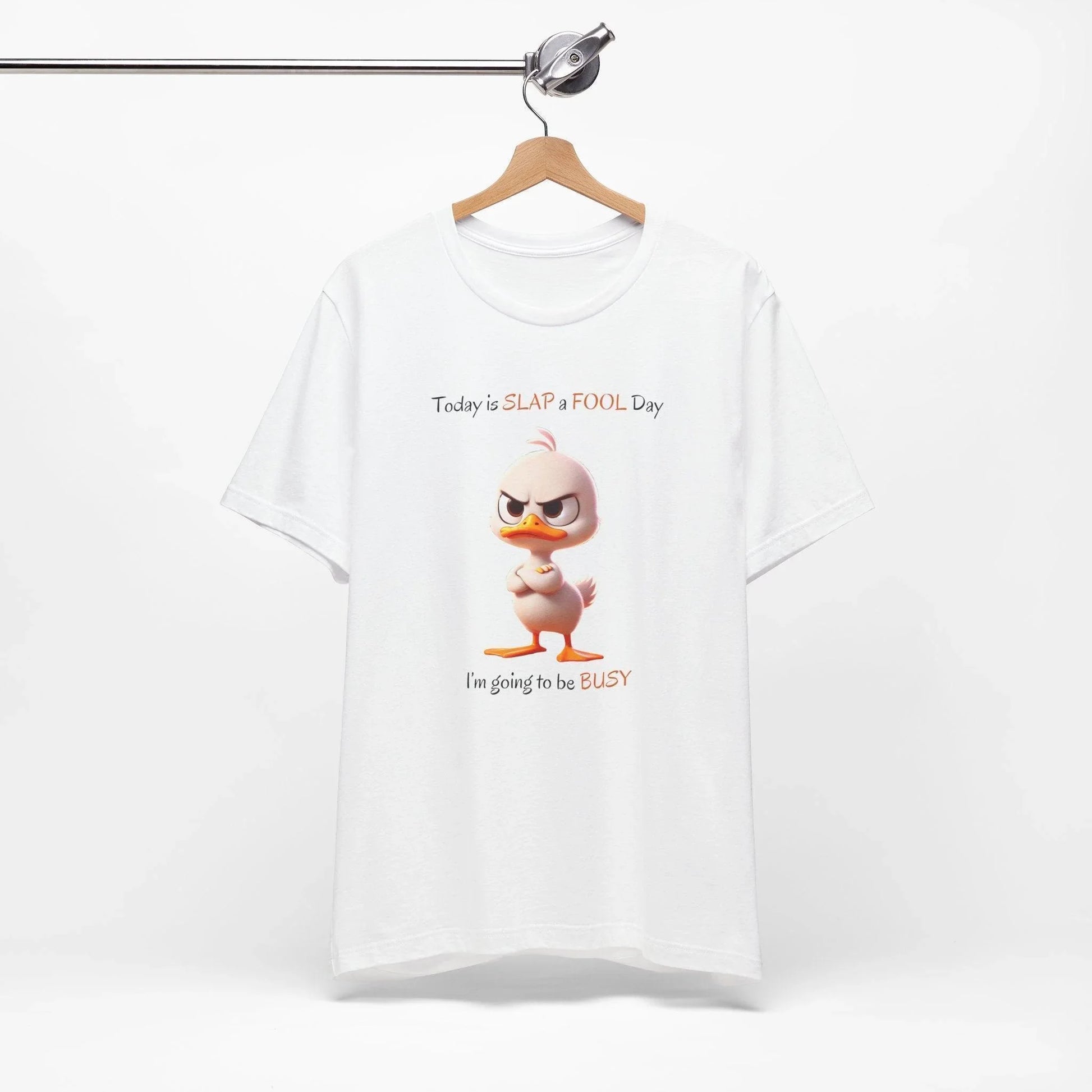 😡 Today is SLAP a FOOL Day! 🐥 Unisex Tee 😂 Warning: Grumpy duckling on the loose! - Whippie's