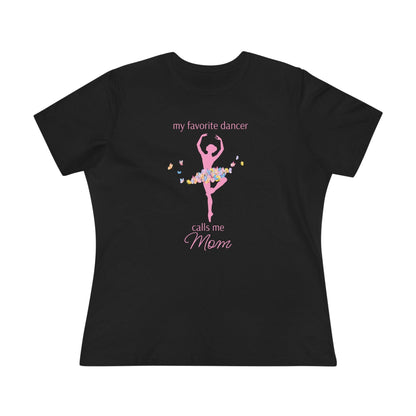 Butterfly Dancer - My Favorite Dancer Calls Me Mom - Women's Tee - 💖 Celebrate the Dancer in Your Life! 💖 - Personalizable - Whippie's