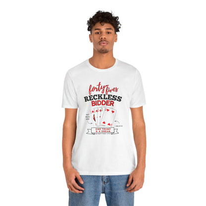 Reckless Bidder 45s Shirt | One Trump & A Dream Unisex Tee