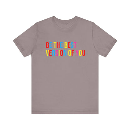 ✨ BE THE BEST VERSION OF YOU ✨ Unisex Jersey Tee 🌈 - Whippie's