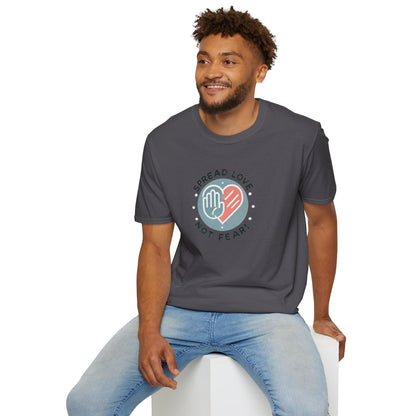 Spread Love Not Fear - A Message of Hope and Unity ❤️ - Unisex T-Shirt - Whippie's