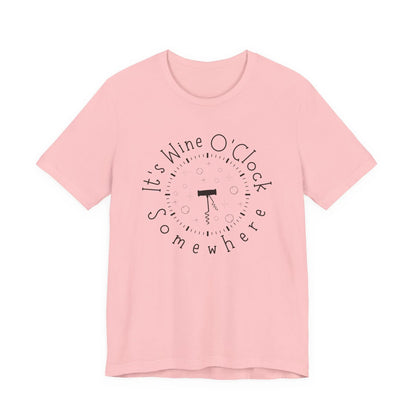 It's Wine O'Clock Somewhere Unisex Tee