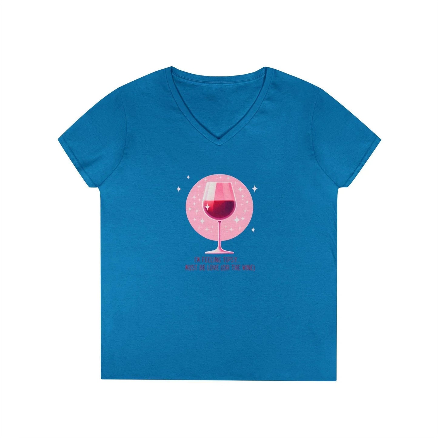 💖 I'm Feeling Tipsy... Must Be Love (or the Wine) 🍷 Ladies' V-Neck Tee ✨ Celebrate love and wine! - Whippie's