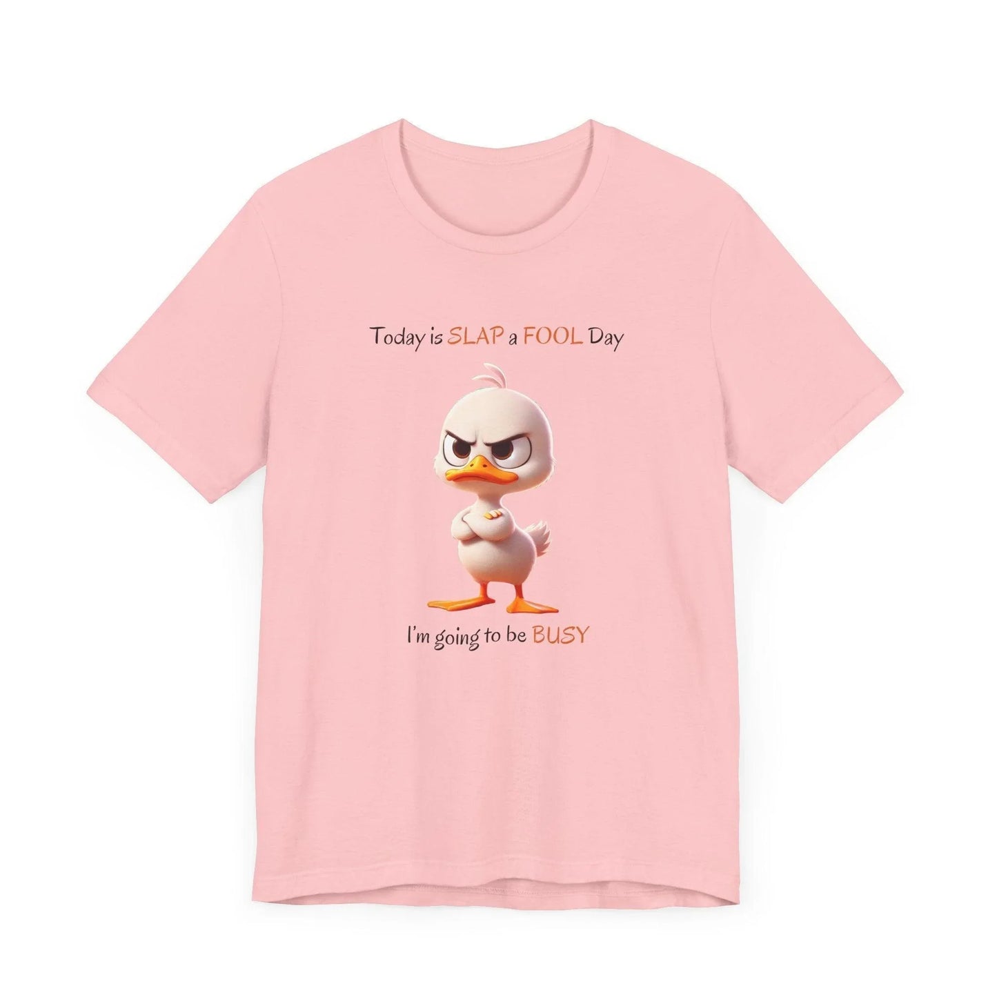 😡 Today is SLAP a FOOL Day! 🐥 Unisex Tee 😂 Warning: Grumpy duckling on the loose! - Whippie's