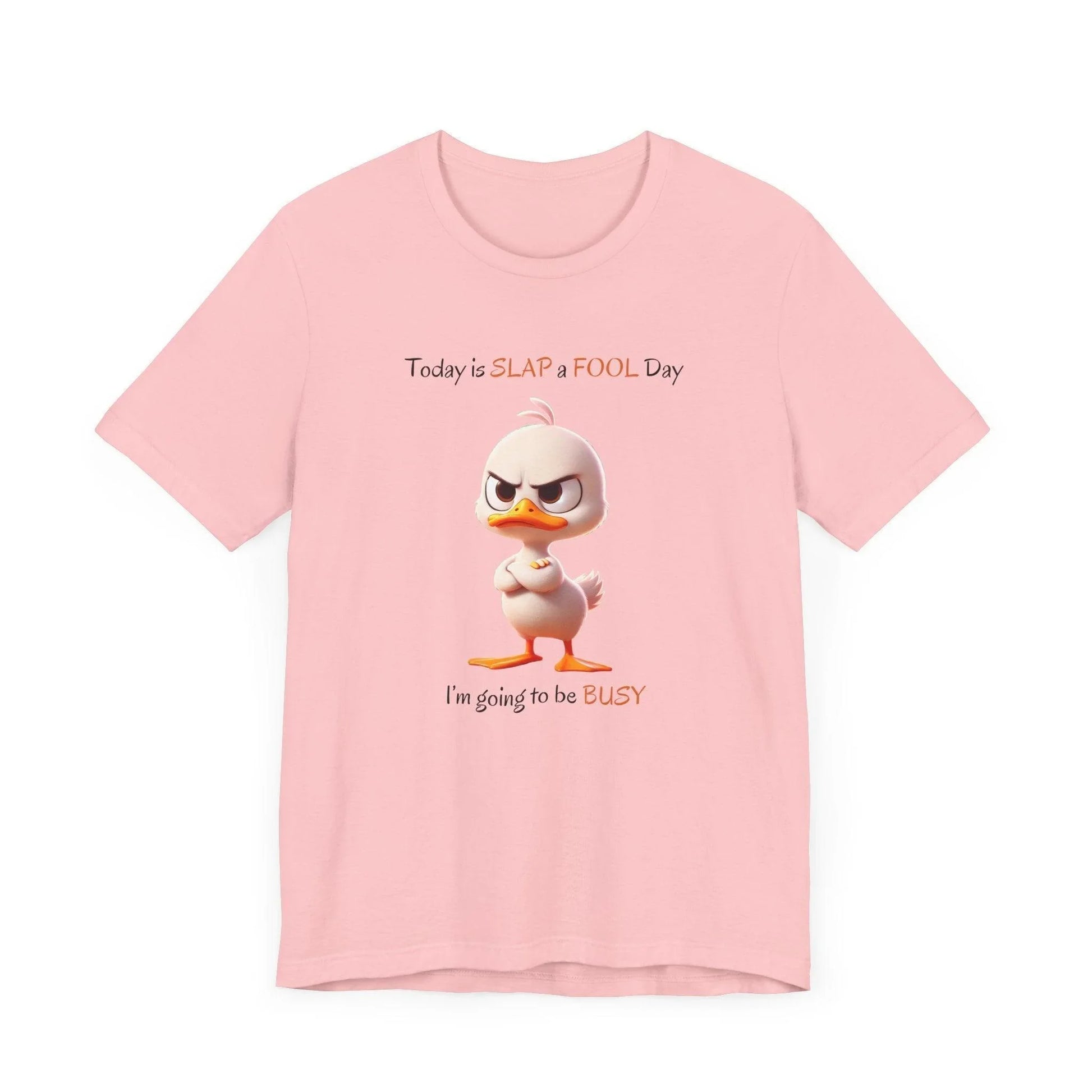 😡 Today is SLAP a FOOL Day! 🐥 Unisex Tee 😂 Warning: Grumpy duckling on the loose! - Whippie's