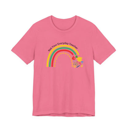 Not Your Everyday Teacher Unisex Tee