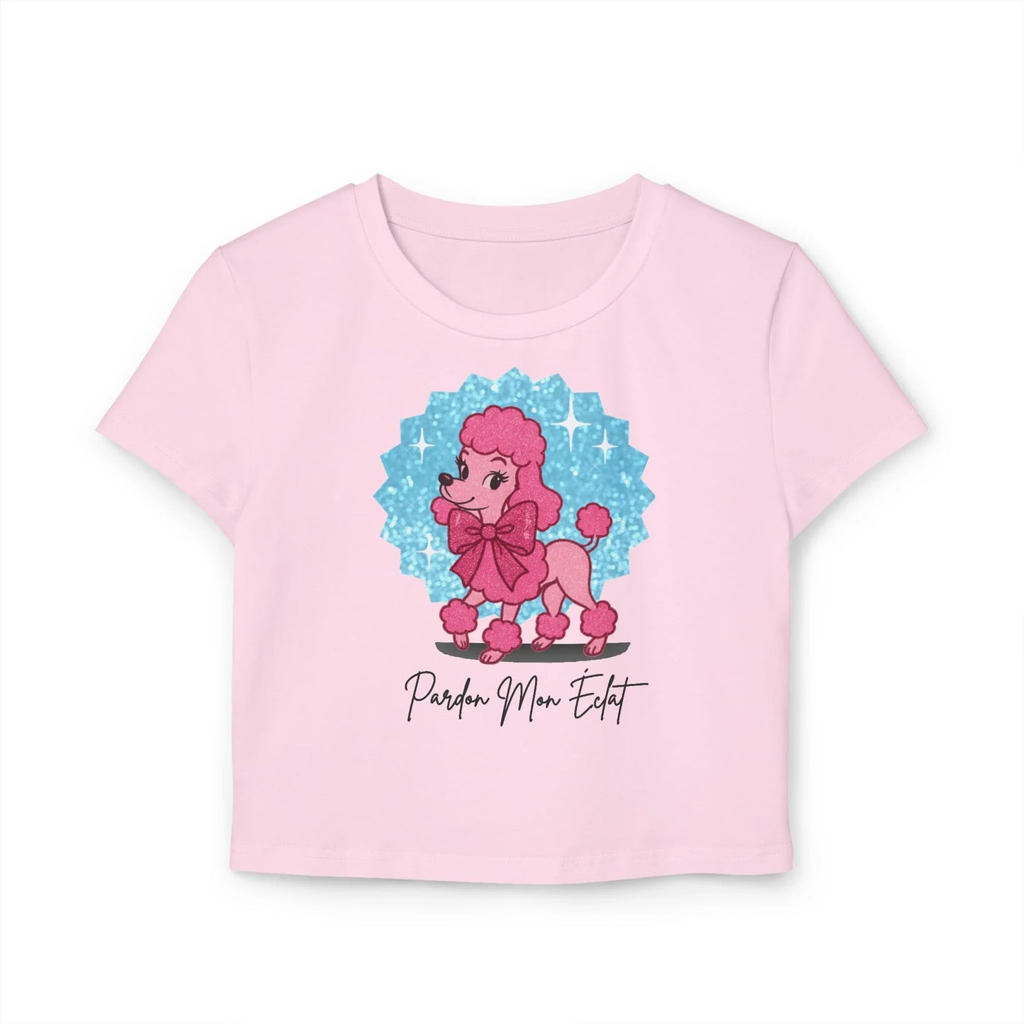 Pardon Mon Éclat (Excuse My Sparkle) Pink Poodle Women's Baby Tee - Whippie's