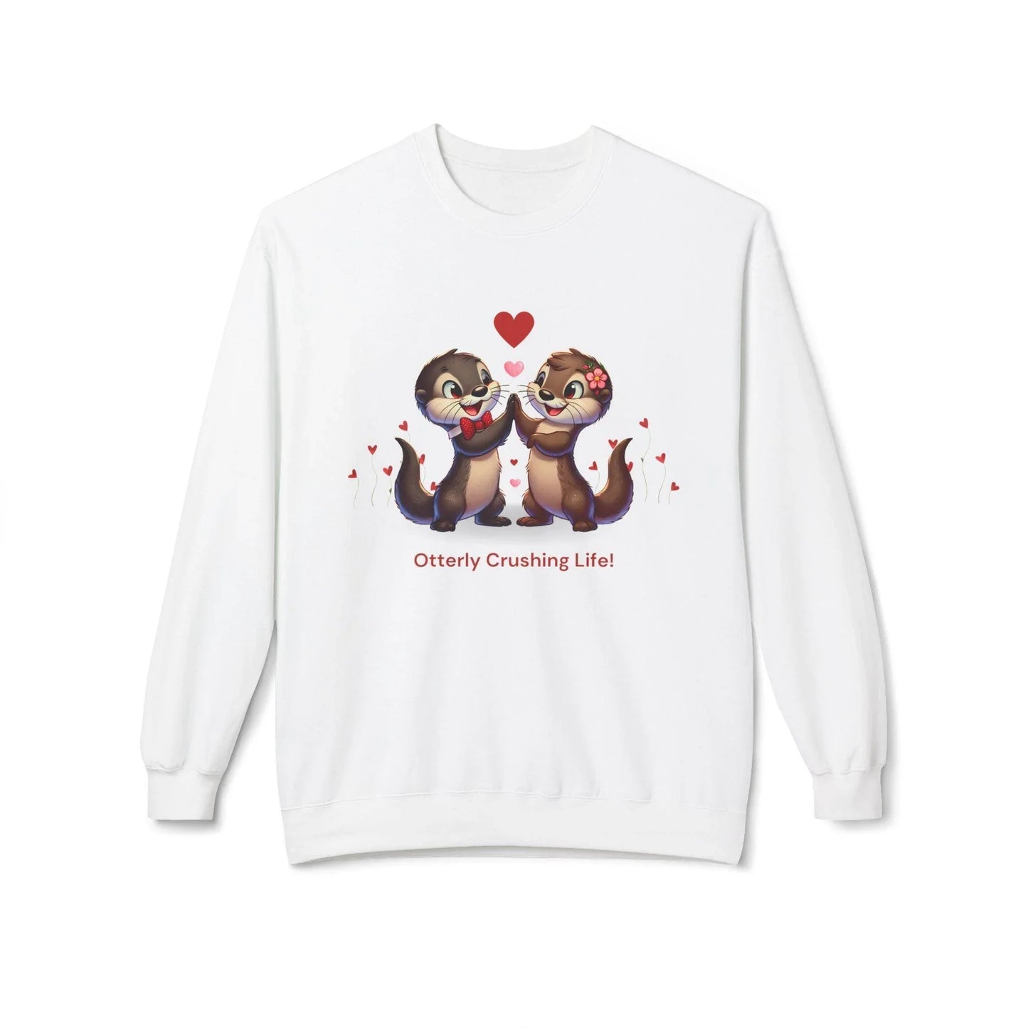 Otterly Crushing Life! Unisex Fleece Sweatshirt - Embrace Joy, Celebrate Friendship 💖🦦 - Whippie's