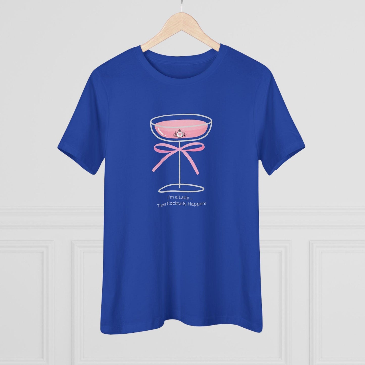 Drinking Around the World: I'm a Lady... Then Cocktails Happen! Women's Tee - Whippie's