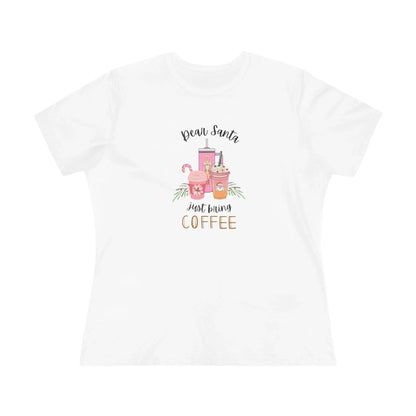 Dear Santa, just bring COFFEE - Women's Softstyle Tee - Whippie's