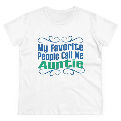 👩‍👧 My Favorite People Call Me AUNTIE 💖 Women's Tee ✨ The best aunties get promoted to favorite! - Whippie's