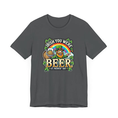 Irish You Were Beer T-Shirt - Cheers to St. Patrick's Day! 🍻🍀 - Whippie's