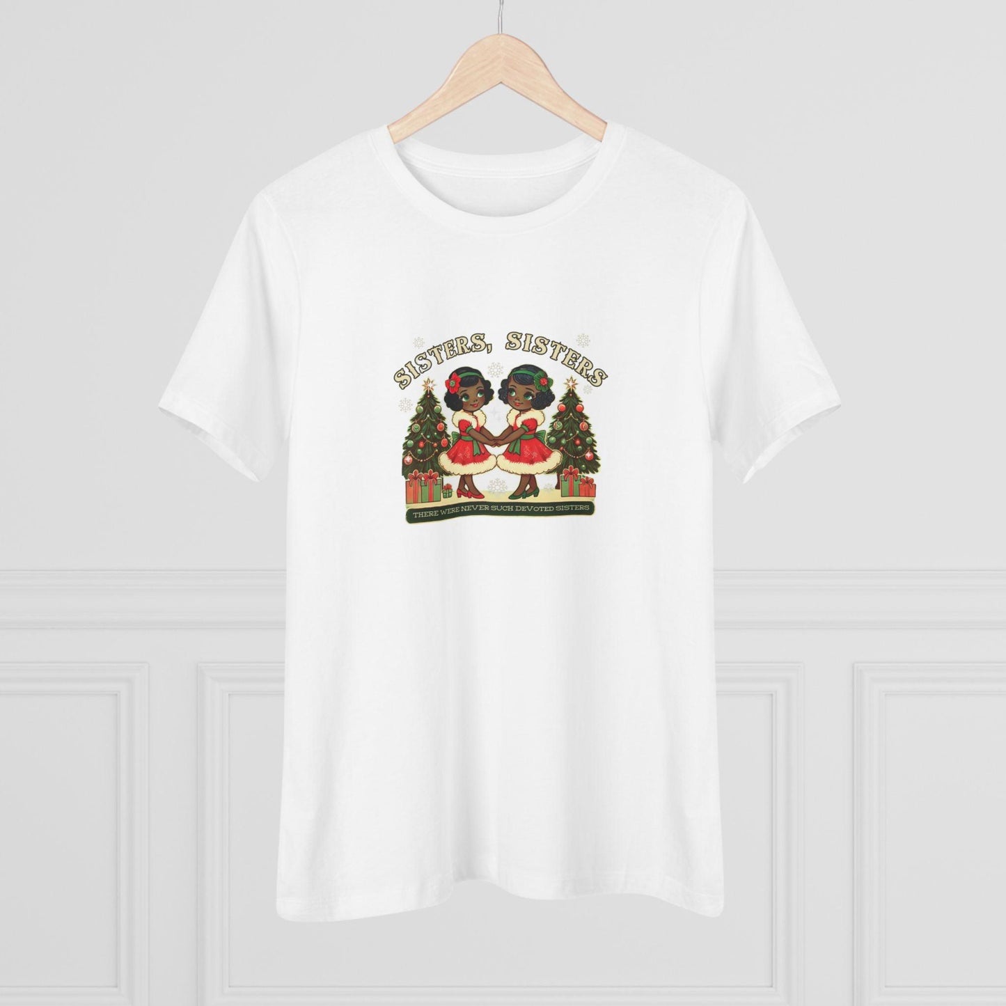 Sisters, Sisters (Black Sisters) - There Were Never Such Devoted Sisters! 👭🏿🎄 - Women's Softstyle Tee - Whippie's