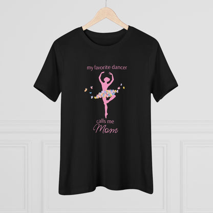 Butterfly Dancer - My Favorite Dancer Calls Me Mom - Women's Tee - 💖 Celebrate the Dancer in Your Life! 💖 - Personalizable - Whippie's